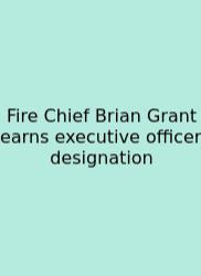 Fire Chief Brian Grant Earns Executive Officer Designation