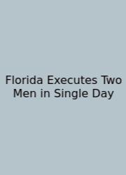 Florida Executes Two Men In Single Day