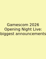 Gamescom 2026 Opening Night Live: Biggest Announcements