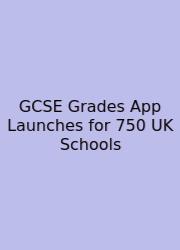 GCSE Grades App Launches For 750 UK Schools