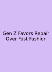 Gen Z Favors Repair Over Fast Fashion