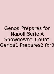 Genoa Prepares For Napoli Serie A Showdown
