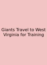 Giants Travel To West Virginia For Training