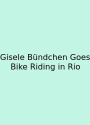 Gisele Bündchen Goes Bike Riding In Rio