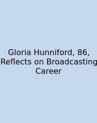 Gloria Hunniford, 86, Reflects On Broadcasting Career
