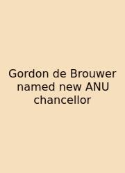 Gordon De Brouwer Named New ANU Chancellor