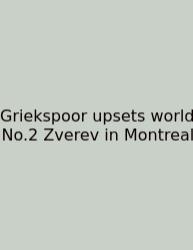 Griekspoor Upsets World No.2 Zverev In Montreal