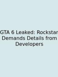 GTA 6 Leaked: Rockstar Demands Details From Developers