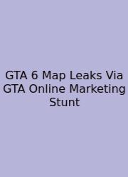 GTA 6 Map Leaks Via GTA Online Marketing Stunt