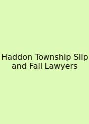 Haddon Township Slip And Fall Lawyers