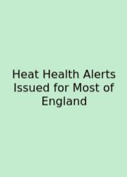 Heat Health Alerts Issued For Most Of England