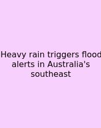 Heavy Rain Triggers Flood Alerts In Australia's Southeast