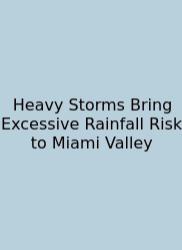 Heavy Storms Bring Excessive Rainfall Risk To Miami Valley
