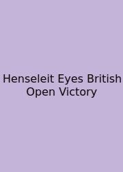 Henseleit Eyes British Open Victory