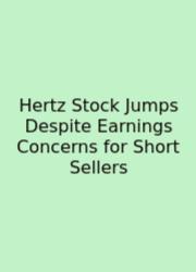 Hertz Stock Jumps Despite Earnings Concerns For Short Sellers
