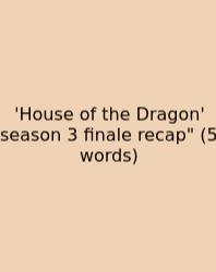 'House Of The Dragon' Season 3 Finale Recap