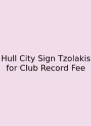 Hull City Sign Tzolakis For Club Record Fee