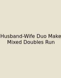 Husband-Wife Duo Make Mixed Doubles Run