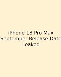 IPhone 18 Pro Max September Release Date Leaked