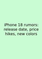 IPhone 18 Rumors: Release Date, Price Hikes, New Colors