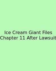 Ice Cream Giant Files Chapter 11 After Lawsuit