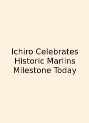 Ichiro Celebrates Historic Marlins Milestone Today
