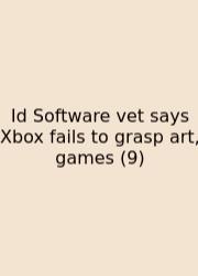 Id Software Vet Says Xbox Fails To Grasp Art, Games (9)