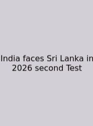 India Faces Sri Lanka In 2026 Second Test