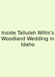 Inside Tallulah Willis's Woodland Wedding In Idaho