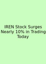 IREN Stock Surges Nearly 10% In Trading Today