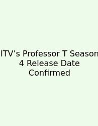 ITV’s Professor T Season 4 Release Date Confirmed