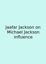 Jaafar Jackson On Michael Jackson Influence