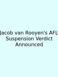 Jacob Van Rooyen's AFL Suspension Verdict Announced