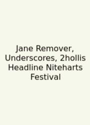 Jane Remover, Underscores, 2hollis Headline Niteharts Festival