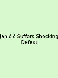 Janičić Suffers Shocking Defeat