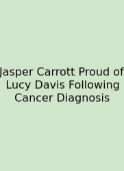 Jasper Carrott Proud Of Lucy Davis Following Cancer Diagnosis
