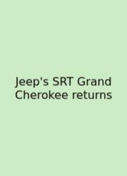 Jeep's SRT Grand Cherokee Returns