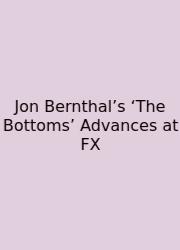 Jon Bernthal’s ‘The Bottoms’ Advances At FX