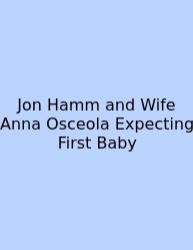 Jon Hamm And Wife Anna Osceola Expecting First Baby