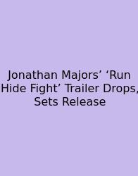 Jonathan Majors’ ‘Run Hide Fight’ Trailer Drops, Sets Release