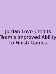 Jordan Love Credits Team's Improved Ability To Finish Games