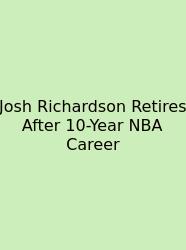 Josh Richardson Retires After 10-Year NBA Career