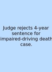 Judge Rejects 4‑year Sentence For Impaired‑driving Death Case.