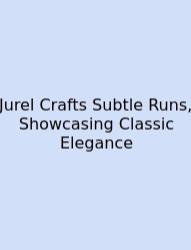 Jurel Crafts Subtle Runs, Showcasing Classic Elegance