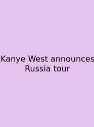 Kanye West Announces Russia Tour