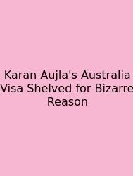 Karan Aujla's Australia Visa Shelved For Bizarre Reason