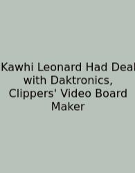 Kawhi Leonard Had Deal With Daktronics, Clippers' Video Board Maker