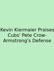 Kevin Kiermaier Praises Cubs' Pete Crow-Armstrong's Defense