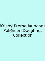 Krispy Kreme Launches Pokémon Doughnut Collection