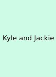 Kyle And Jackie